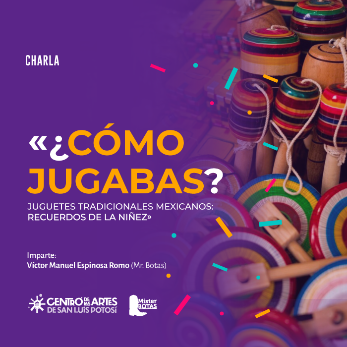 Charla ¿Cómo jugabas? Juguetes tradicionales mexicanos: recuerdos de la niñez